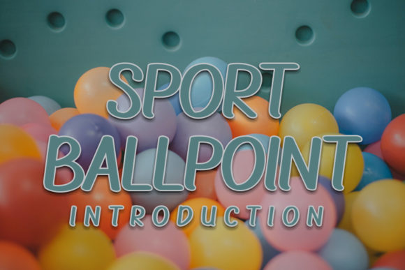 Sport Ballpoint: A Display Font with Gentle Confidence